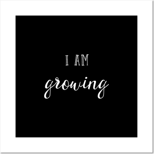 I am growing Posters and Art